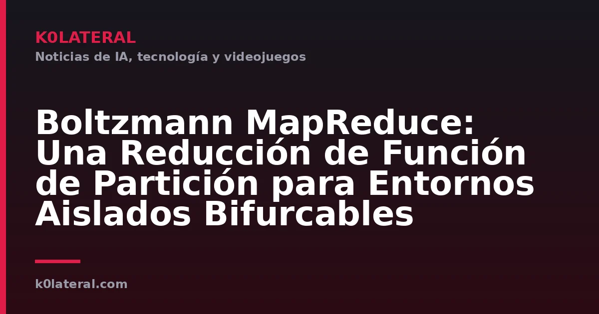 Boltzmann MapReduce: Una Reducción de Función de Partición para Entornos Aislados Bifurcables