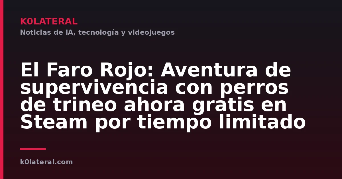 El Faro Rojo: Aventura de supervivencia con perros de trineo ahora gratis en Steam por tiempo limitado