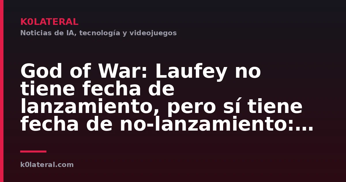 God of War: Laufey no tiene fecha de lanzamiento, pero sí tiene fecha de no-lanzamiento: «Estará disponible en disco»