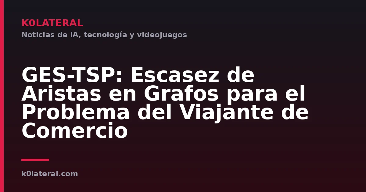 GES-TSP: Escasez de Aristas en Grafos para el Problema del Viajante de Comercio